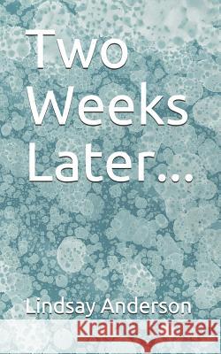 Two Weeks Later... Lindsay Anderson 9781072356783