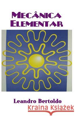 Mec?nica Elementar Leandro Bertoldo 9781072389378 Independently Published