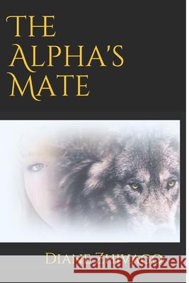 The Alpha's Mate Diane Zhivago Allen 9781072400462