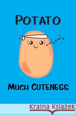 Potato Much Cuteness Farfam Designs 9781072421856 Independently Published