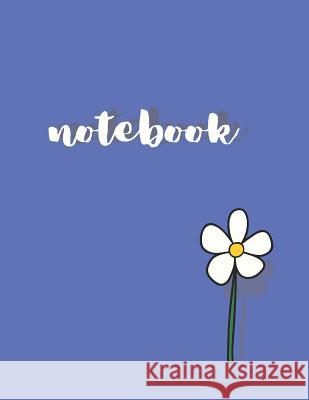 Notebook: Cute And Simple Daisy Composition Notebook, Collage Ruled, Great For School Notes John Publish 9781072447443 