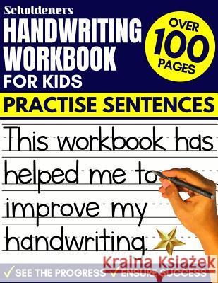 Handwriting Workbook for Kids: Practise Sentences Scholdeners 9781072462828 Independently Published
