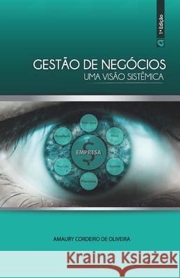 Gestão de Negócios: Uma visão sistêmica Amaury Cordeiro Oliveira 9781072475385 Independently Published