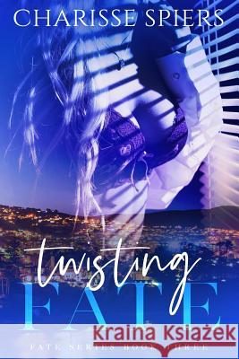 Twisting Fate Clarise Tan Jessica Grover Charisse Spiers 9781072476795