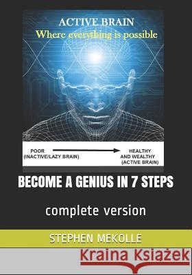 Become a Genius in 7 Steps: complete version Stephen Mekolle 9781072491101 Independently Published