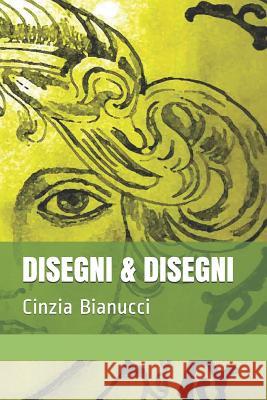 Disegni & Disegni Cinzia Bianucci 9781072494157 Independently Published