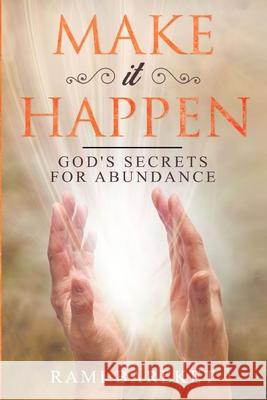 Make It Happen: God's Secrets for Abundance Rami Bareket 9781072497684 Independently Published