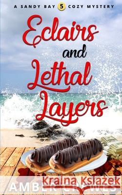 Eclairs and Lethal Layers Amber Crewes 9781072504399 Independently Published