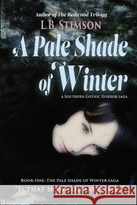 A Pale Shade of Winter L B Stimson 9781072504931 Independently Published
