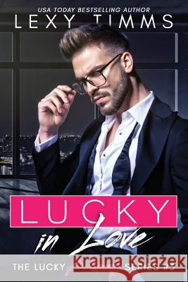 Lucky in Love: Faking the Finer Things Book Cover B Lexy Timms 9781072508403 Independently Published