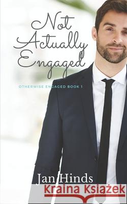 Not Actually Engaged Jan Hinds 9781072513704 Independently Published