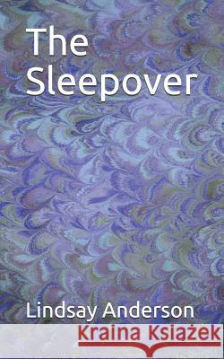 The Sleepover Lindsay Anderson 9781072514183 Independently Published