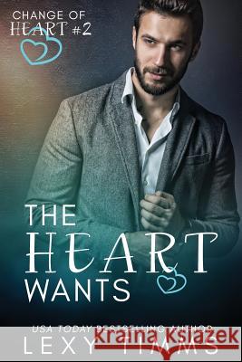 The Heart Wants: Billionaire Medical Romance Book Cover B Lexy Timms 9781072520955 Independently Published