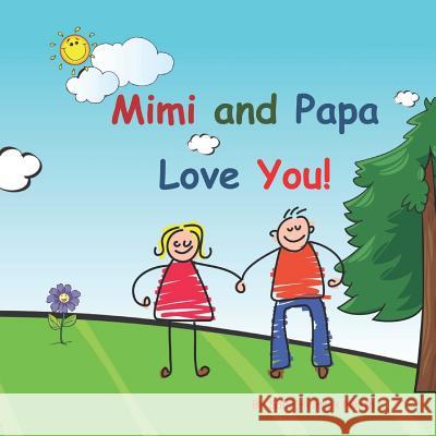 Mimi and Papa Love You!: Young couple Sally Helmick North 9781072550969 Independently Published