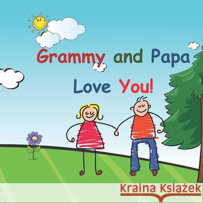 Grammy and Papa Love You!: Young couple Sally Helmick North 9781072551683 Independently Published