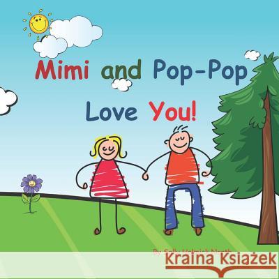 Mimi and Pop-Pop Love You!: Young couple Sally Helmick North 9781072552635 Independently Published