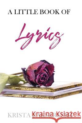 A Little Book of Lyrics Jesse Gonzales Krista Pakseresht 9781072552888 Independently Published