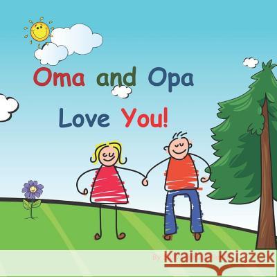 Oma and Opa Love You!: Young couple Sally Helmick North 9781072554240 Independently Published