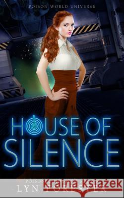 House of Silence Lyn Forester 9781072564263 Independently Published