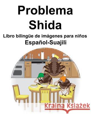 Español-Suajili Problema/Shida Libro bilingüe de imágenes para niños Carlson, Suzanne 9781072586708 Independently Published