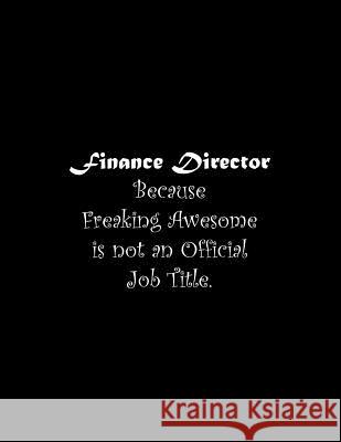 Finance Director Because Freaking Awesome is not an Official Job Title: Line Notebook Handwriting Practice Paper Workbook Tome Ryder 9781072597476 Independently Published