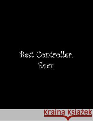 Best Controller. Ever: Line Notebook Handwriting Practice Paper Workbook Tome Ryder 9781072605973 Independently Published