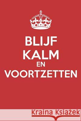 Blijf Kalm En Voortzetten: - Blanco paginajournaal - Zonder lijnen - (dagboek, notitieboek) Mark Breadon 9781072614784 Independently Published