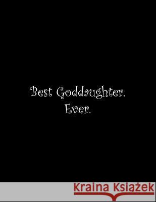 Best Goddaughter. Ever: Line Notebook Handwriting Practice Paper Workbook Tome Ryder 9781072614913 Independently Published