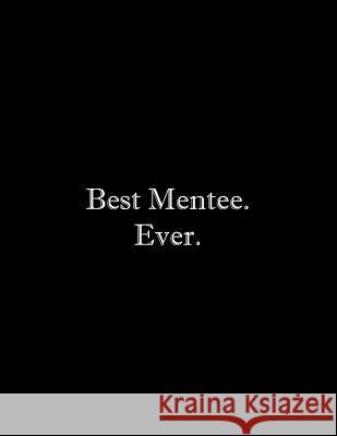 Best Mentee. Ever: Line Notebook Handwriting Practice Paper Workbook Tome Ryder 9781072617624 Independently Published