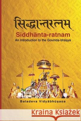 Siddhanta-ratnam: An Introduction to the Govinda-bhasya Vedantavagisa                            Bhaktivinoda Thakura Demian Martins 9781072618485