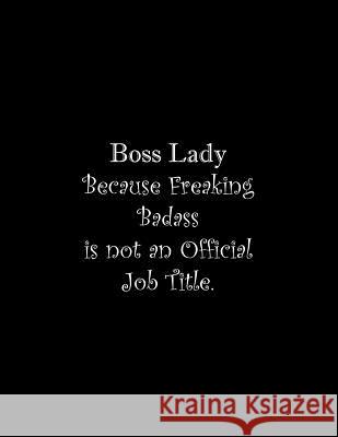 Boss Lady Because Freaking Badass is not an Official Job Title: Line Notebook Handwriting Practice Paper Workbook Tome Ryder 9781072623502