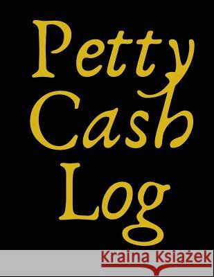 Petty Cash Log: 6 Column Payment Record Tracker Manage Cash Going In & Out Simple Accounting Book 8.5 x 11 inches Compact 120 Pages Books, Carrigleagh 9781072637790 Independently Published