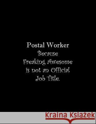 Postal Worker Because Freaking Awesome is not an Official Job Title: Line Notebook Handwriting Practice Paper Workbook Tome Ryder 9781072639961 Independently Published