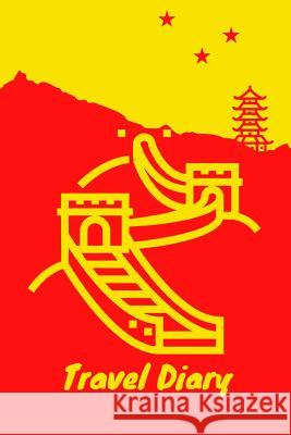 Travel Diary: Notebook to record the travel experiences in China I 124 pages checkered with table of contents Travel Planner Journals 9781072649489 Independently Published