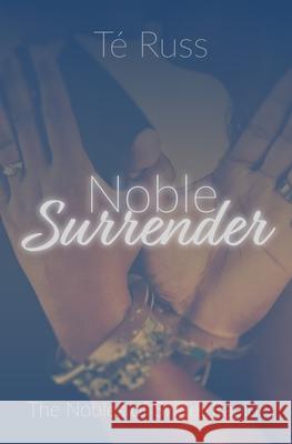 Noble Surrender T Russ 9781072659419 Independently Published