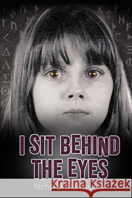 I Sit Behind The Eyes Nicholas Portwood 9781072682066