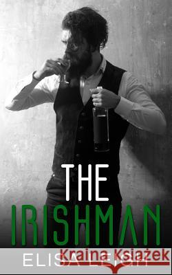 The Irishman Elisa Leigh 9781072703990 Independently Published