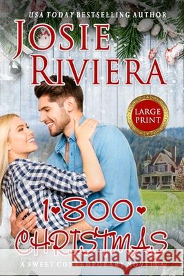 1-800-Christmas: Large Print Edition Josie Riviera 9781072711698 Independently Published