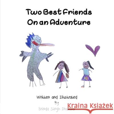 Two Best Friends on an Adventure Brinda Singh Dhaliwal 9781072758822