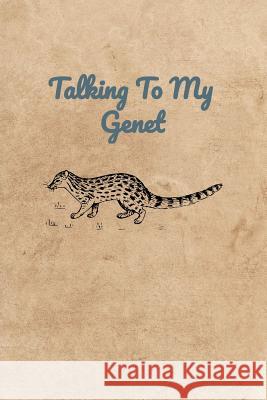 Talking To My Genet Peter Charles Bennett 9781072774457