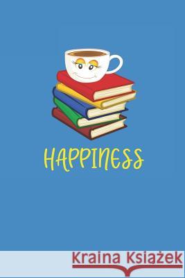 Happiness: Coffee and Books make you happy Arlington Wells Media 9781072794189