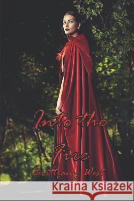 Into the Fire Brittiany West 9781072803980 Independently Published