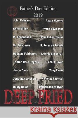 Deep Fried Horror Father's Day Edition M. Ennenbach Chris Miller Deadman 9781072824190 Independently Published