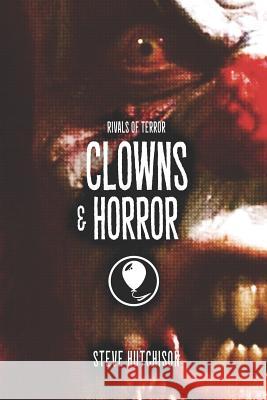 Clowns & Horror Steve Hutchison 9781072834021