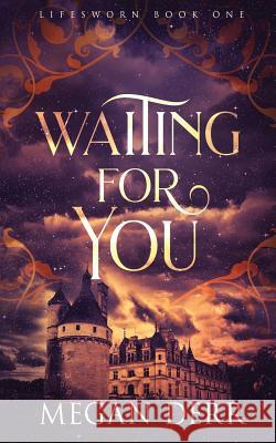 Waiting for You Megan Derr 9781072854555 Independently Published