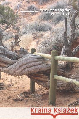 treasures along the FENCELINE: A Collection of Creative Works Alberta Romance Writers' Association 9781072917557 Independently Published