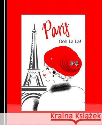 Paris Ooh La La: Diary Weekly Spreads January to December Shayley Stationery Books 9781072930792 Independently Published