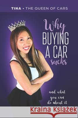 Why buying a car sucks: and what you can do about it Tina Th 9781072932161 Independently Published