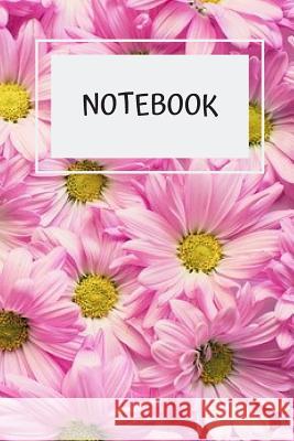 Notebook: Floral Notebook Motivational for Women Pink Flawers Daisy Positive Cover Life Publishing 9781072936497