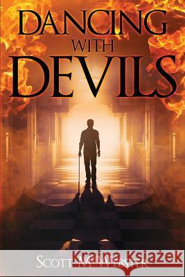 Dancing With Devils Scott Matthew Webster 9781072940166 Independently Published